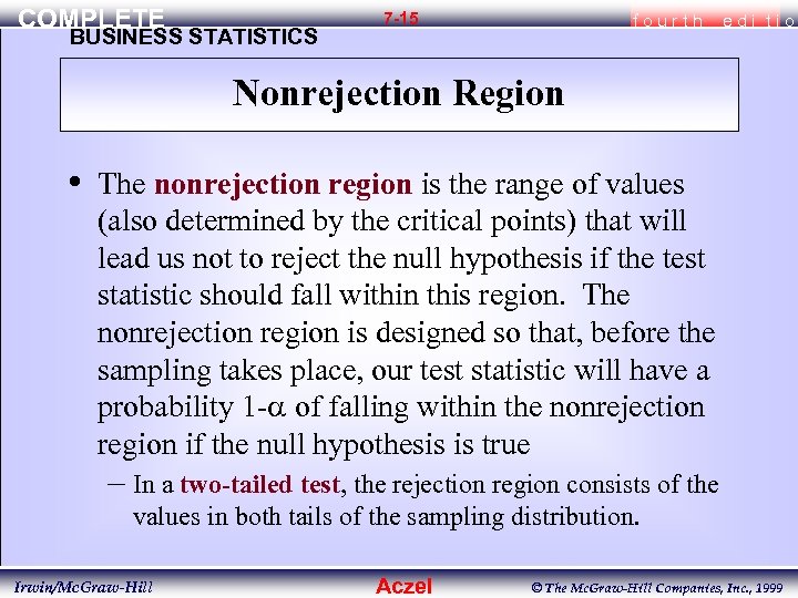 COMPLETE BUSINESS STATISTICS 7 -15 fourth edi tio Nonrejection Region • The nonrejection region