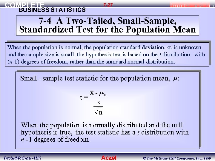COMPLETE BUSINESS STATISTICS 7 -27 fourth edi tio 7 -4 A Two-Tailed, Small-Sample, Standardized