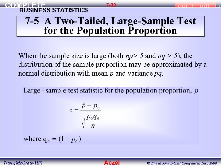 COMPLETE BUSINESS STATISTICS 7 -33 fourth edi tio 7 -5 A Two-Tailed, Large-Sample Test