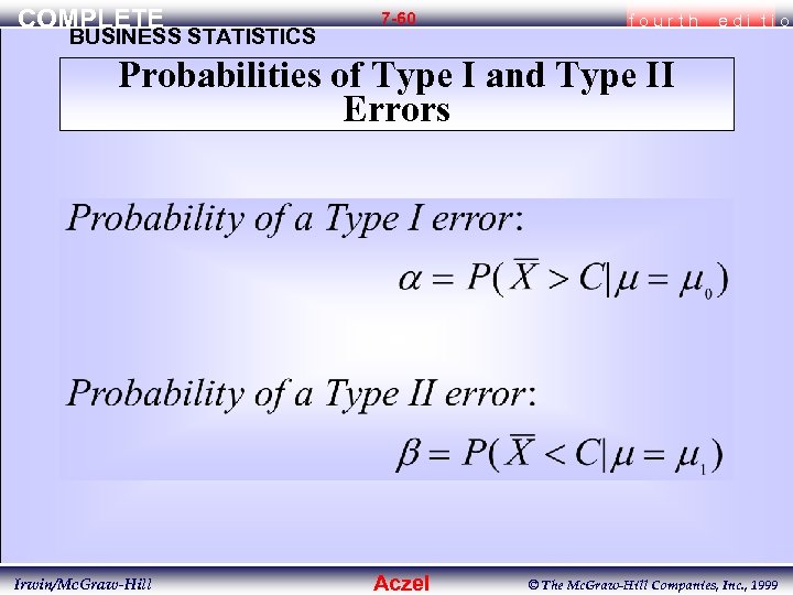 COMPLETE BUSINESS STATISTICS 7 -60 fourth edi tio Probabilities of Type I and Type