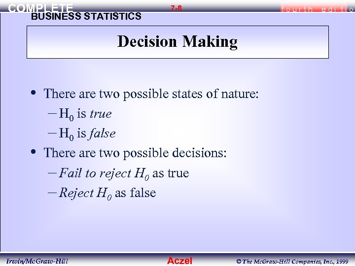 COMPLETE BUSINESS STATISTICS 7 -8 fourth edi tio Decision Making • • There are