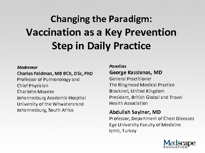 Changing the Paradigm: Vaccination as a Key Prevention Step in Daily Practice Moderator Panelists