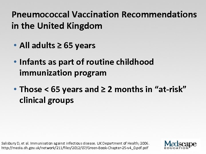 Pneumococcal Vaccination Recommendations in the United Kingdom • All adults ≥ 65 years •
