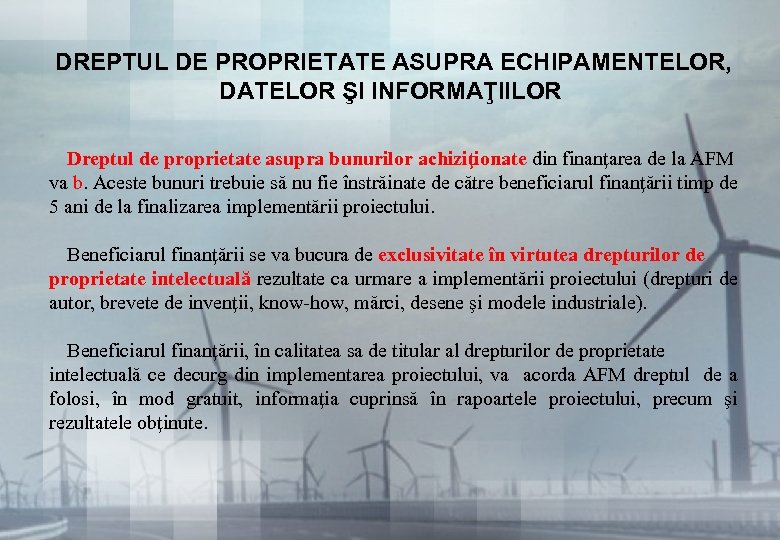 DREPTUL DE PROPRIETATE ASUPRA ECHIPAMENTELOR, DATELOR ŞI INFORMAŢIILOR Dreptul de proprietate asupra bunurilor achiziţionate