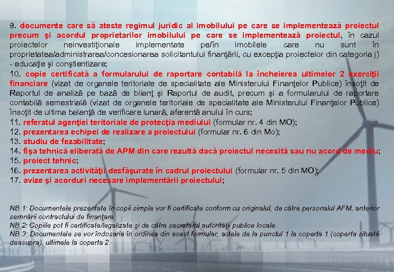 9. documente care să ateste regimul juridic al imobilului pe care se implementează proiectul