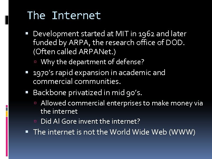 The Internet Development started at MIT in 1962 and later funded by ARPA, the