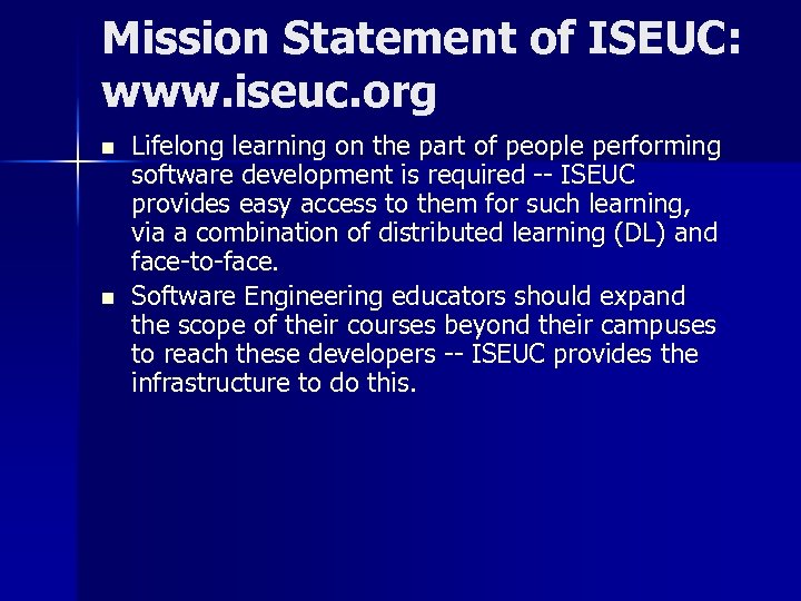 Mission Statement of ISEUC: www. iseuc. org n n Lifelong learning on the part