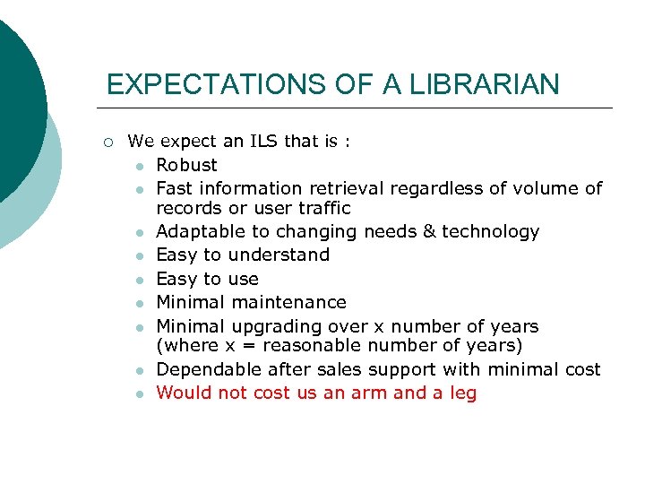 EXPECTATIONS OF A LIBRARIAN ¡ We expect an ILS that is : l l