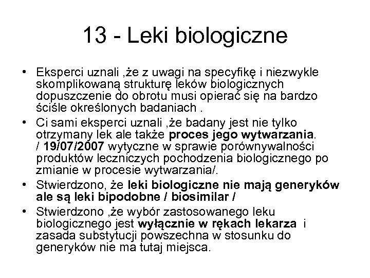 13 - Leki biologiczne • Eksperci uznali , że z uwagi na specyfikę i