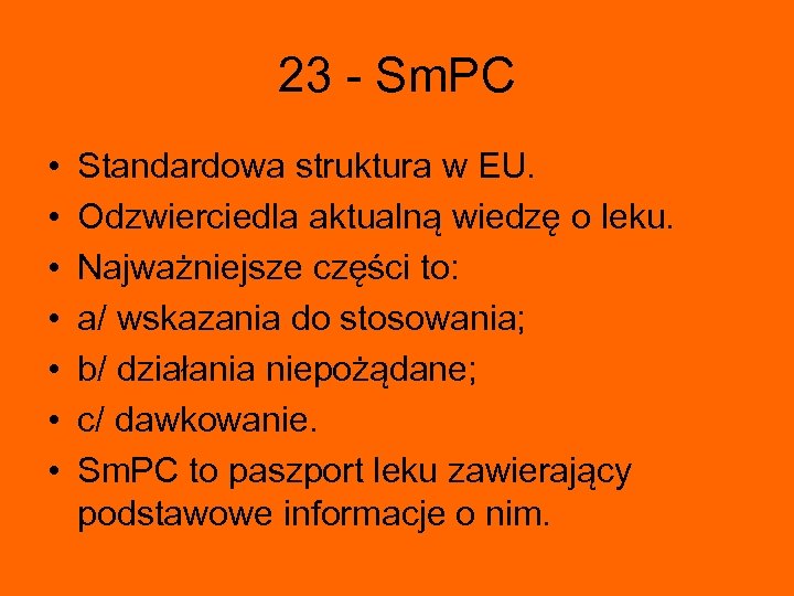 23 - Sm. PC • • Standardowa struktura w EU. Odzwierciedla aktualną wiedzę o