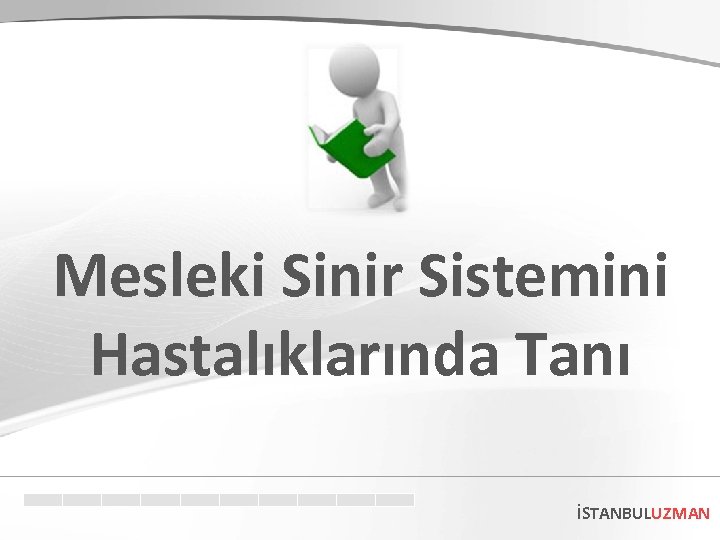 Mesleki Sinir Sistemini Hastalıklarında Tanı İSTANBULUZMAN 