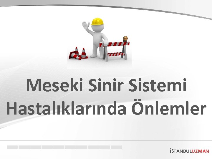 Meseki Sinir Sistemi Hastalıklarında Önlemler İSTANBULUZMAN 