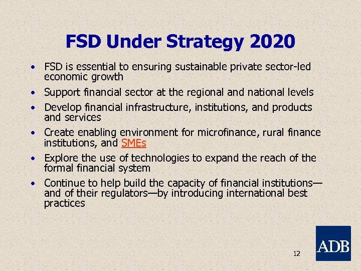 FSD Under Strategy 2020 • FSD is essential to ensuring sustainable private sector-led economic