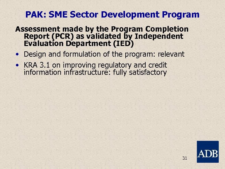 PAK: SME Sector Development Program Assessment made by the Program Completion Report (PCR) as