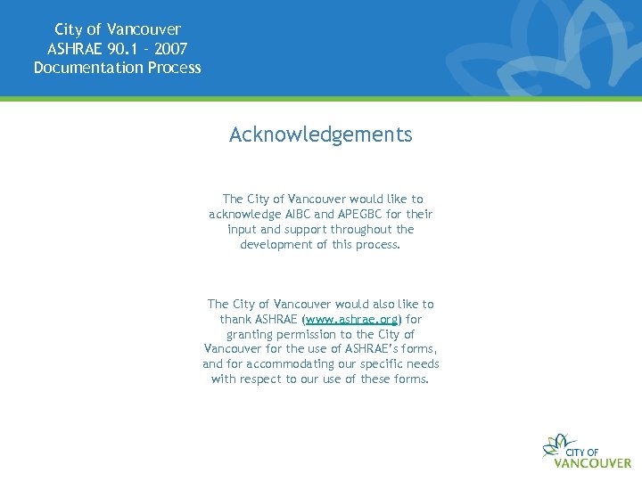 City of Vancouver ASHRAE 90. 1 – 2007 Documentation Process Acknowledgements The City of