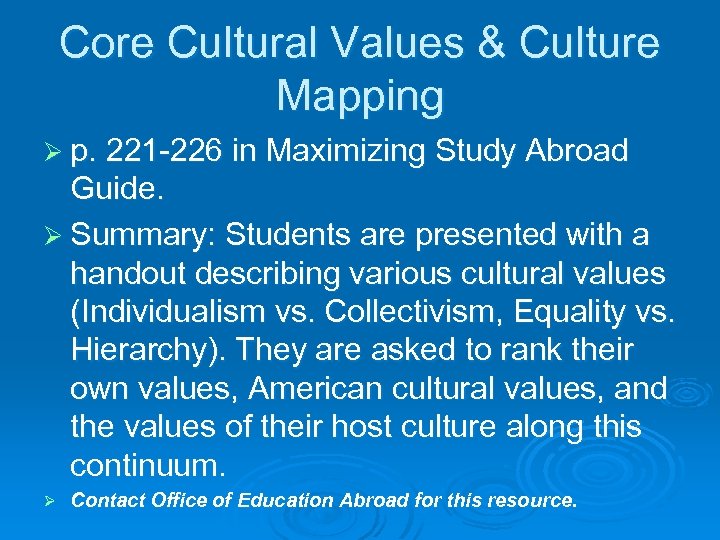 Core Cultural Values & Culture Mapping Ø p. 221 -226 in Maximizing Study Abroad