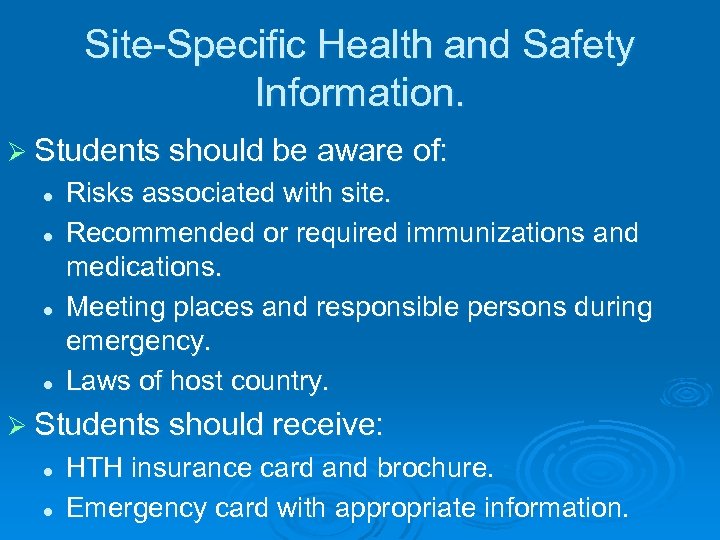 Site-Specific Health and Safety Information. Ø Students should be aware of: l l Risks
