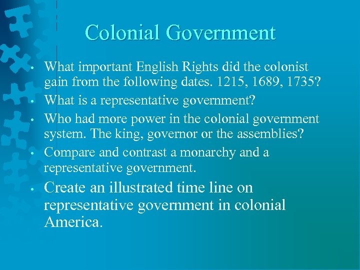Colonial Government • • • What important English Rights did the colonist gain from