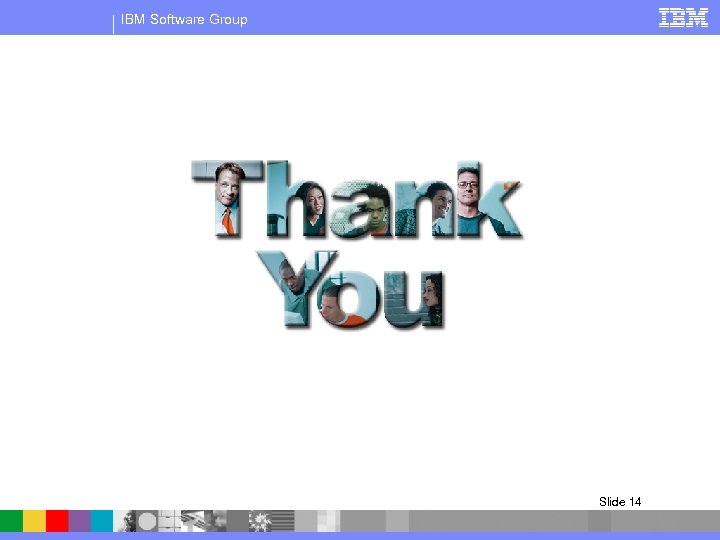 IBM Software Group Slide 14 