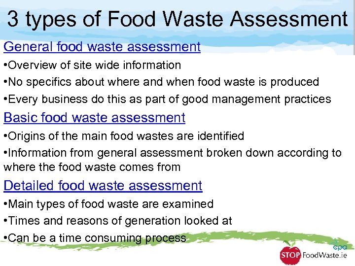 3 types of Food Waste Assessment General food waste assessment • Overview of site