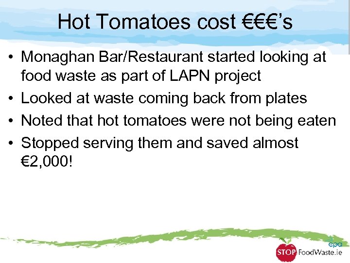 Hot Tomatoes cost €€€’s • Monaghan Bar/Restaurant started looking at food waste as part