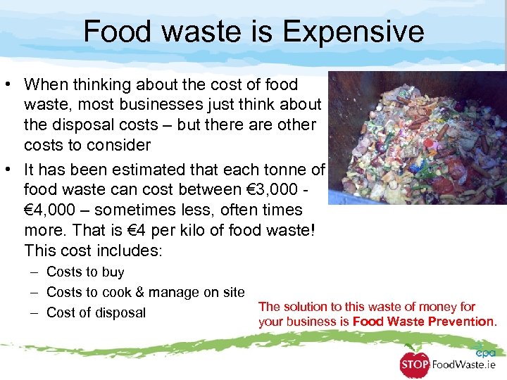 Food waste is Expensive • When thinking about the cost of food waste, most