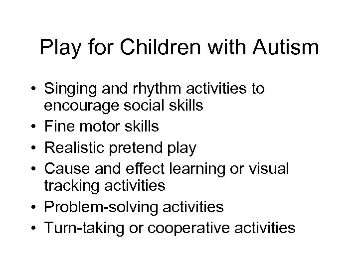 Play for Children with Autism • Singing and rhythm activities to encourage social skills