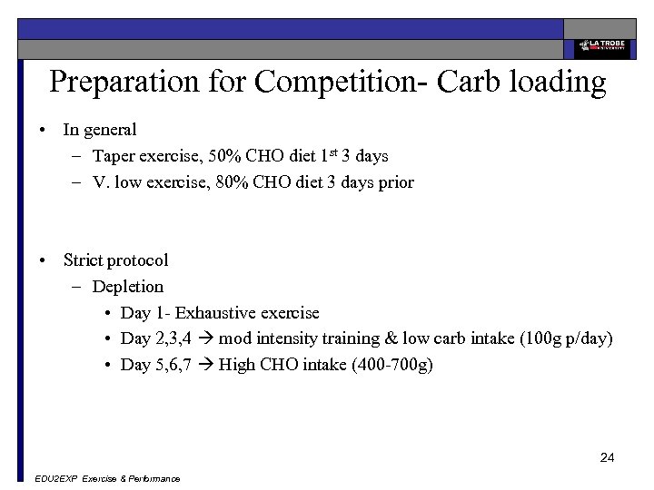 Preparation for Competition- Carb loading • In general – Taper exercise, 50% CHO diet