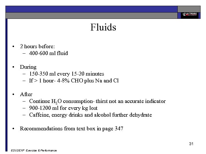 Fluids • 2 hours before: – 400 -600 ml fluid • During – 150