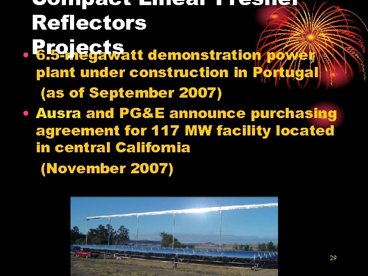 Compact Linear Fresnel Reflectors • Projects 6. 5 -megawatt demonstration power plant under construction