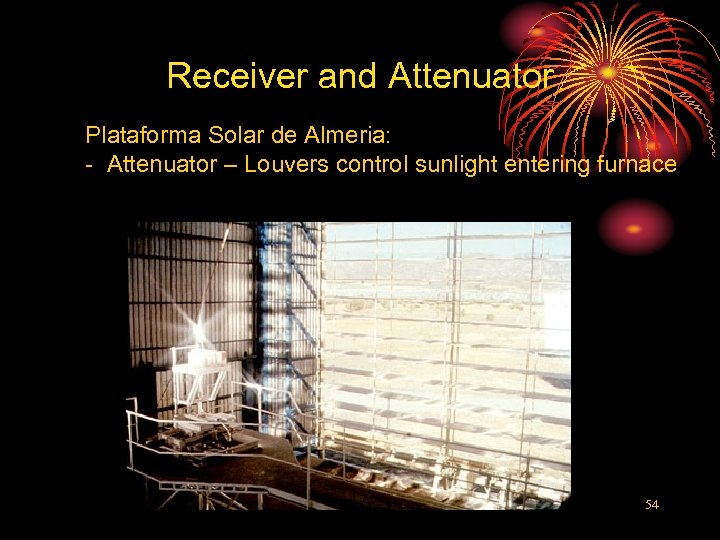 Receiver and Attenuator Plataforma Solar de Almeria: - Attenuator – Louvers control sunlight entering