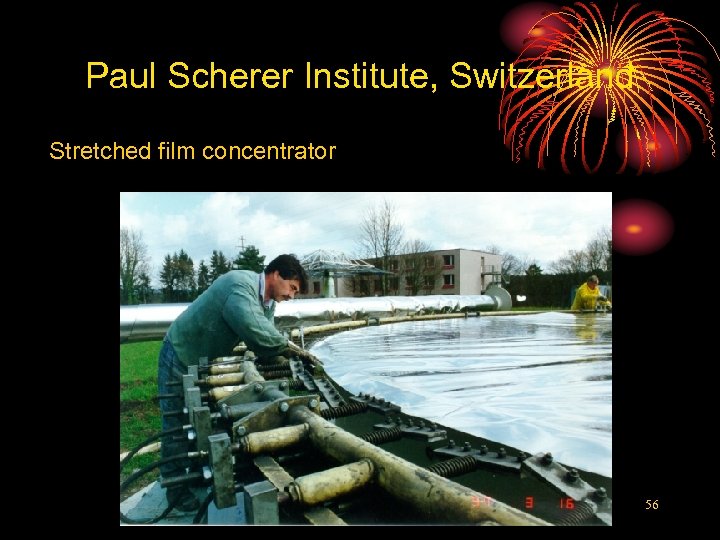 Paul Scherer Institute, Switzerland Stretched film concentrator 56 
