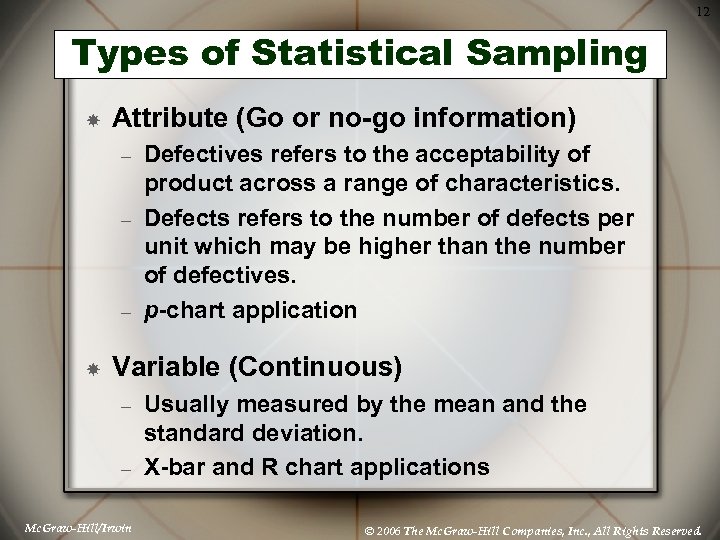 12 Types of Statistical Sampling Attribute (Go or no-go information) – – – Defectives