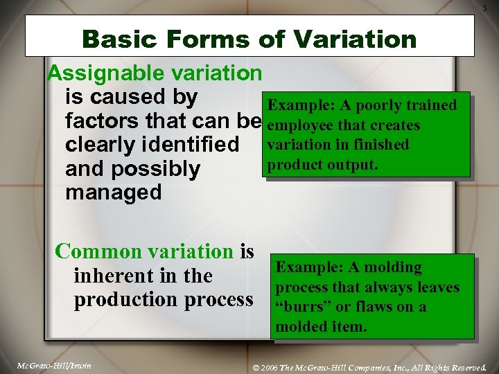 3 Basic Forms of Variation Assignable variation is caused by Example: A poorly trained