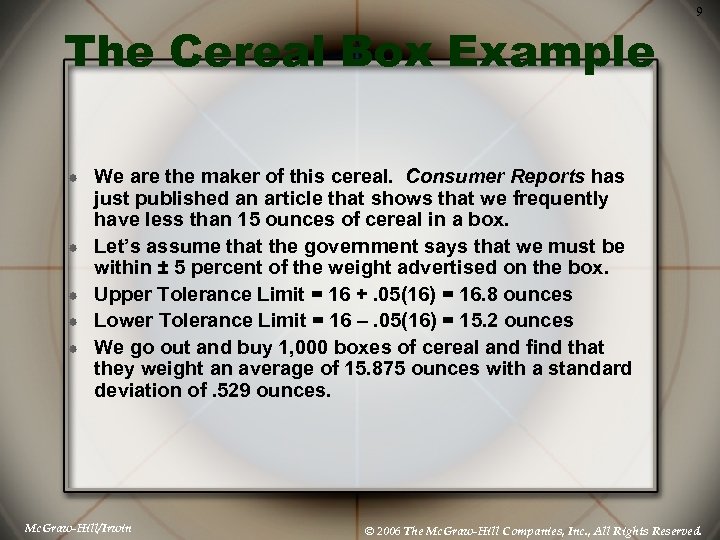 The Cereal Box Example 9 We are the maker of this cereal. Consumer Reports