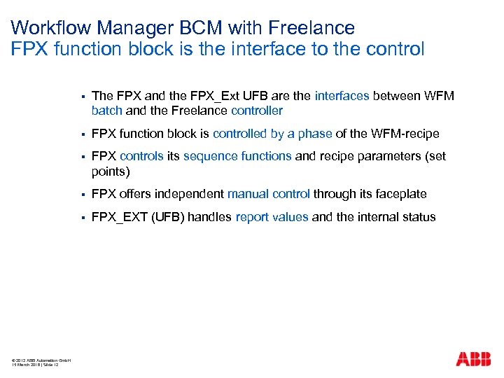 Workflow Manager BCM with Freelance FPX function block is the interface to the control