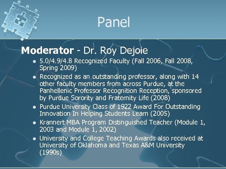 Panel Moderator - Dr. Roy Dejoie l l l 5. 0/4. 9/4. 8 Recognized