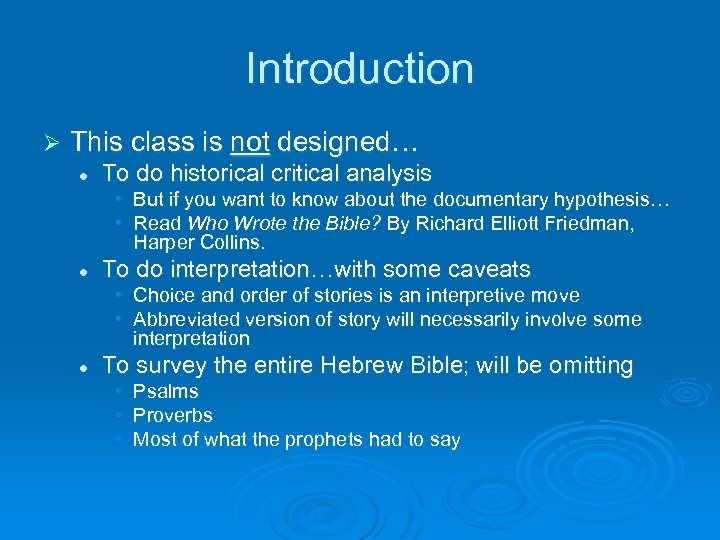 Introduction Ø This class is not designed… l To do historical critical analysis •
