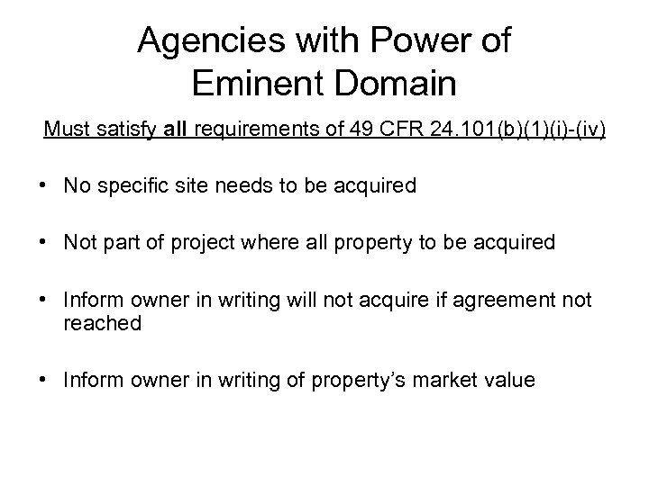 Agencies with Power of Eminent Domain Must satisfy all requirements of 49 CFR 24.