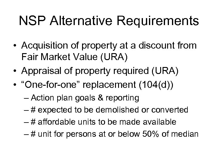 NSP Alternative Requirements • Acquisition of property at a discount from Fair Market Value