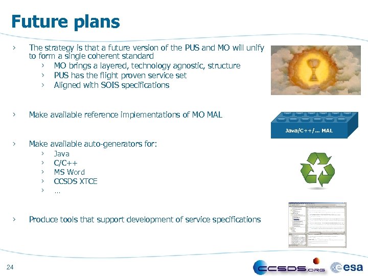 Future plans The strategy is that a future version of the PUS and MO