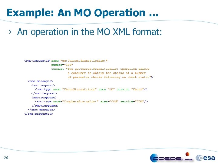 Example: An MO Operation … An operation in the MO XML format: 29 