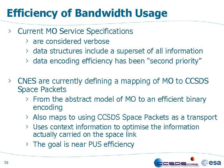 Efficiency of Bandwidth Usage Current MO Service Specifications are considered verbose data structures include