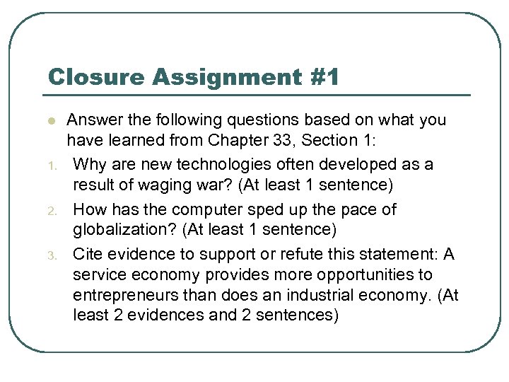 Closure Assignment #1 l 1. 2. 3. Answer the following questions based on what