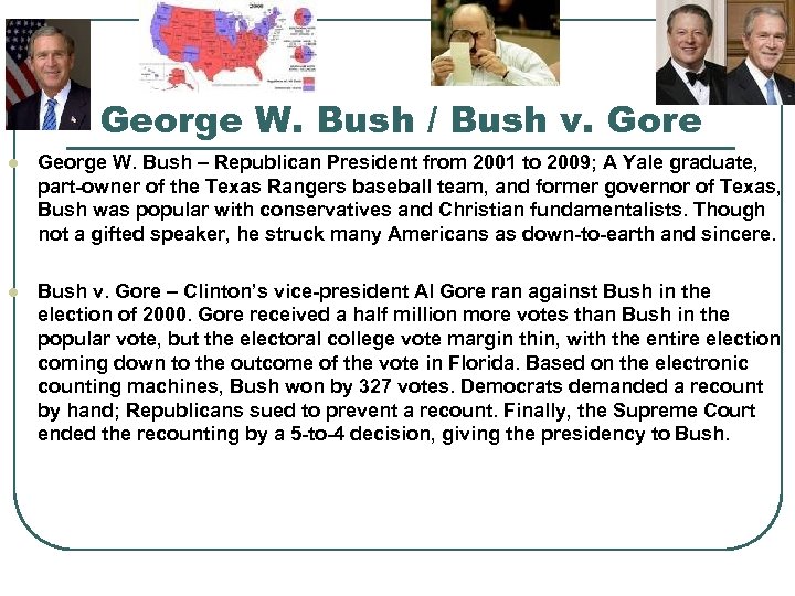 George W. Bush / Bush v. Gore l George W. Bush – Republican President