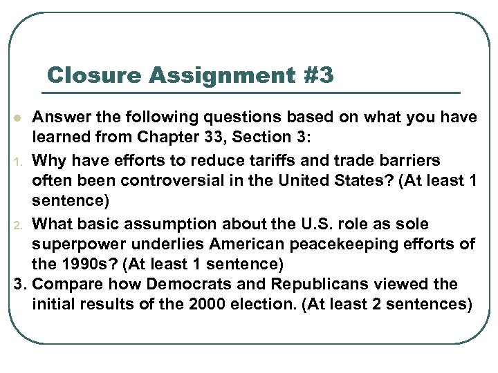 Closure Assignment #3 Answer the following questions based on what you have learned from