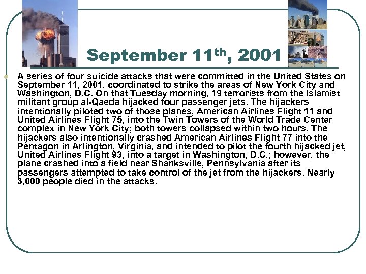 September 11 th, 2001 l A series of four suicide attacks that were committed
