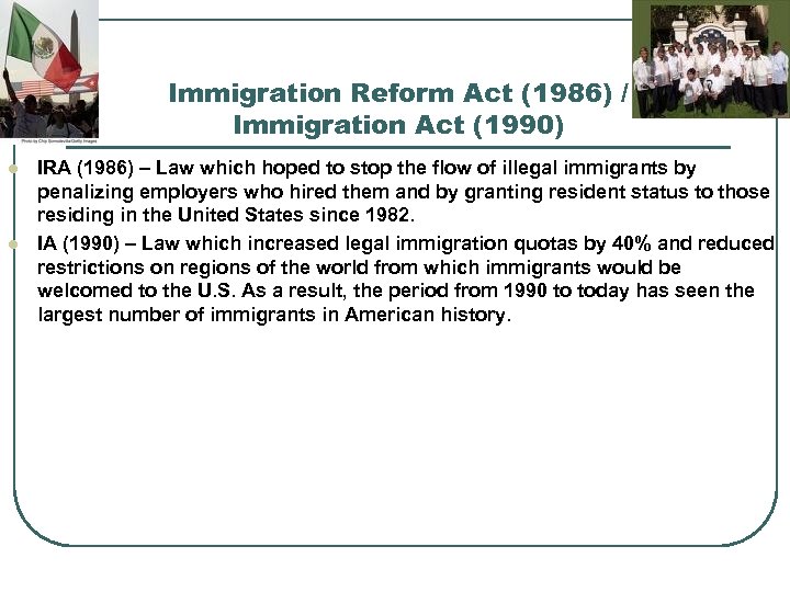 Immigration Reform Act (1986) / Immigration Act (1990) l l IRA (1986) – Law