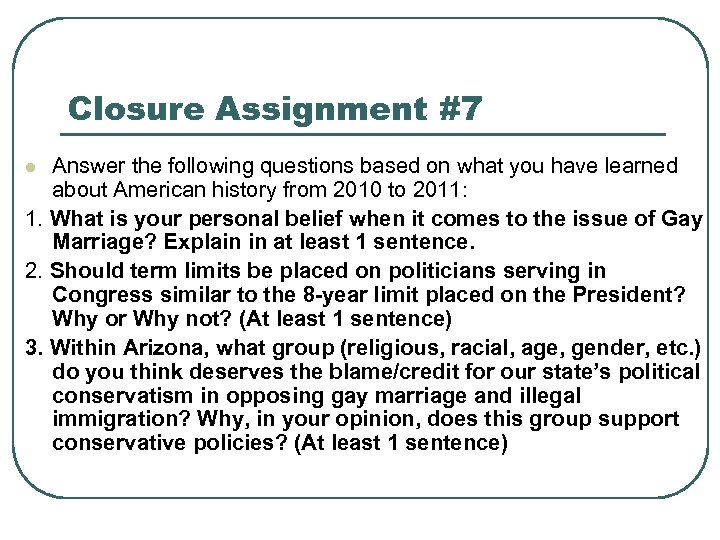 Closure Assignment #7 Answer the following questions based on what you have learned about