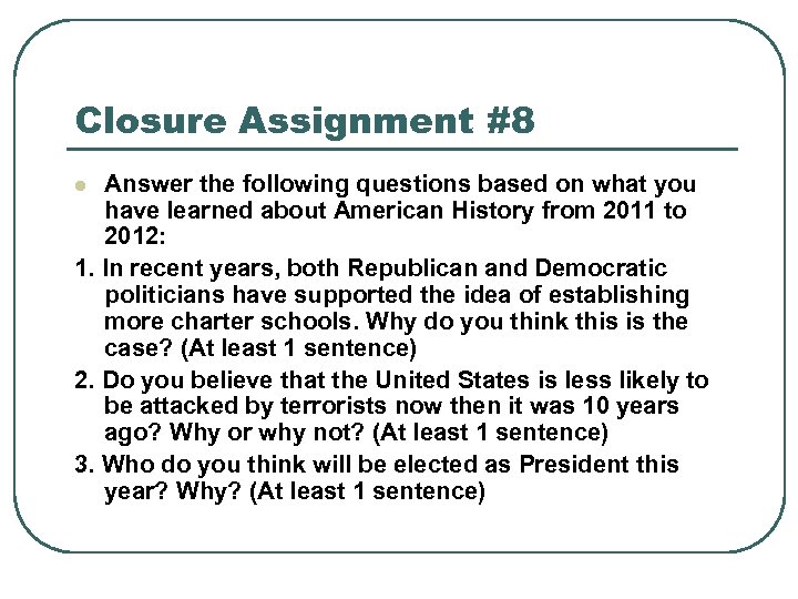 Closure Assignment #8 Answer the following questions based on what you have learned about